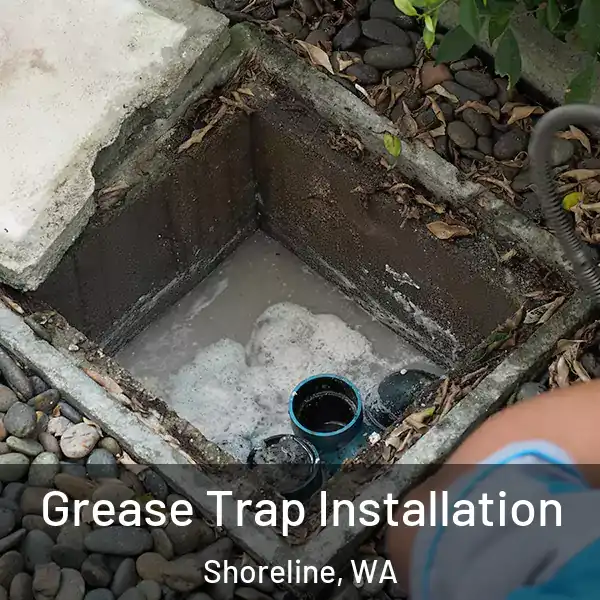  Grease Trap Installation Shoreline, WA